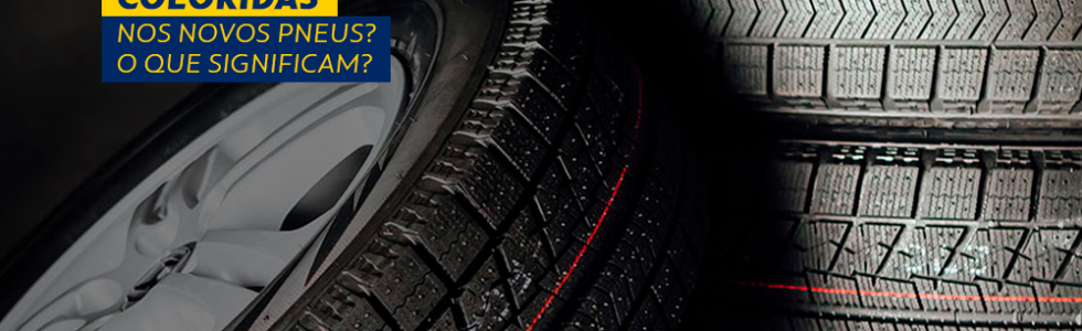 O que significa as listras coloridas nos pneus novos?